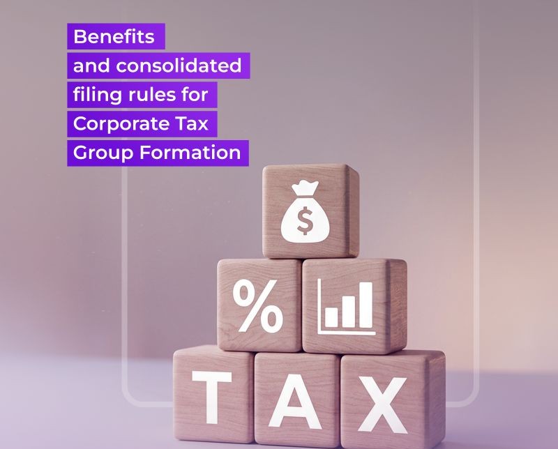 Benefits and consolidated filing rules for Corporate Tax Group Formation