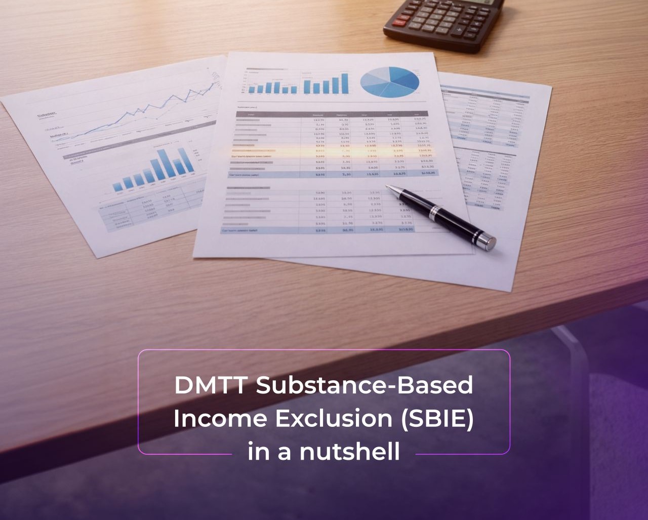DMTT Substance-Based Income Exclusion in a nutshell