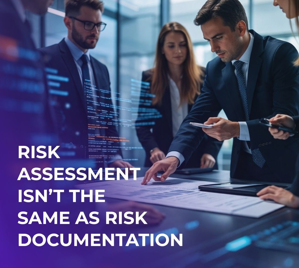 Risk Assessment isnt the same as Risk Documentation